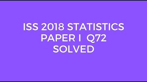 Indian Statistical Service (ISS) 2018 Statistics Paper I Set A Q72 Solved (Array & Strings)