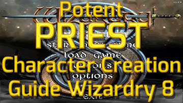 How to make a Potent Priest in Wizardry 8 - Character Creation Guide Expert Gameplay
