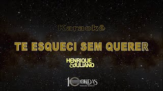 Te Esqueci Sem Querer - Henrique e Juliano (Karaokê Version)