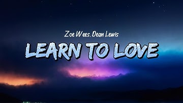 Zoe Wees, Dean Lewis - Learn To Love (Lyrics)