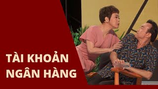 'Tài Khoản Ngân Hàng' tác phẩm hài đặc sắc của Thúy Nga Paris với sự góp mặt của diễn viên Chí Tài