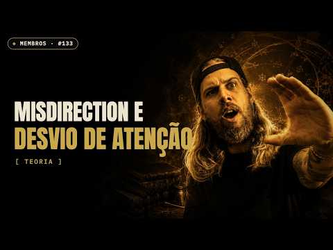 Strong Magic | Chapters 18, 19, and 20: MISDIRECTION: How to control your audience's attention?