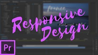 New Responsive Design Features In Premiere Pro Cc 2018