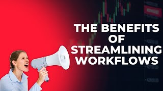 What are the Benefits of Streamlining Workflows | Clinical workflow