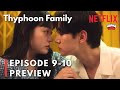 Typhoon Family Episodes 9 & 10 Preview | Lee Junho & Kim Minha Insights 🌪️