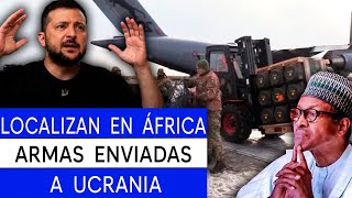 ZELENSKY EN APRIETOS! LOCALIZAN EN ÁFRICA ARMAS DE EUA ENVIADAS A UCRANIA