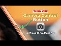 How to Turn OFF "Camera Control Button" on iPhone 17 Pro Max | Pro