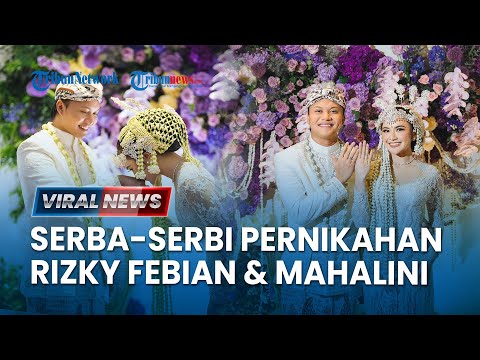 🔴VIRAL NEWS: SAH! Rizky Febian & Mahalini Resmi Suami-Istri, Akad Nikah Digelar di Hotel Raffles