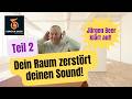 Raumakustik verbessern Teil 2 – wann Absorber helfen und wann sie Geldverschwendung sind!