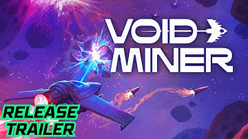 Void Miner - Official Release Trailer