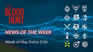 Bloodhunt News - Week of May 3rd to 11th, 2024