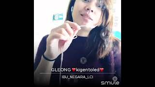 Download Lagu Ibu Negara LCI Gleong di Smule Top MP3