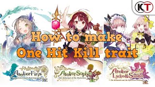 Atelier Mysterious Trilogy : How to make the One Hit Kill Trait ( Best item to clear enemy )