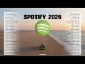 🤎🟢Top Trending Spotify 2026 ~ Positive Vibes Music || Best Travel Viral Tiktok Songs ~ Chill Music