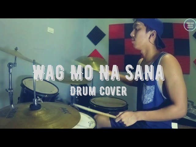 Wag mo na sana | Drum Cover | Emman Caraig