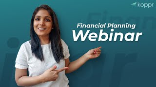 Financial Planning Webinar | Learn How to Plan your Finances at an Early Stage of Your Life