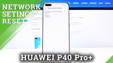 How to Reset Network Settings in HUAWEI P40 Pro+ - Erase Networks List