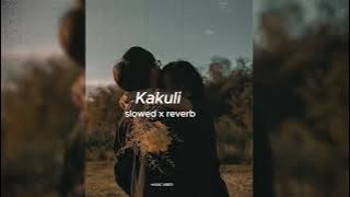 Kakuli' කැකුලි (Slowed   Reverb)