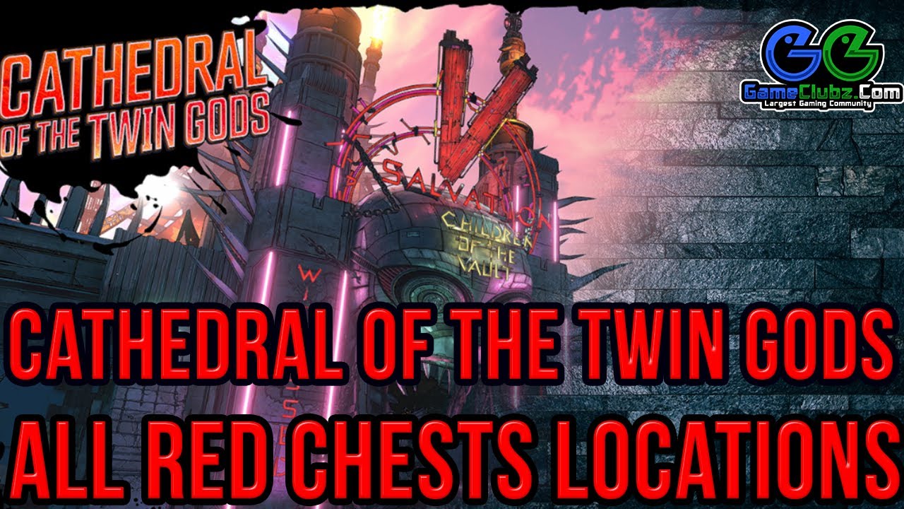 Borderlands 3 Cathedral of the Twin Gods Red Chests Locations Pandora