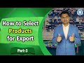 How to Select Products for Export Part 3 | Which Products is best for Export from INDIA