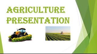 Agriculture Presentation||PPT Presentation on Agriculture