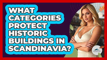 What Categories Protect Historic Buildings In Scandinavia? - Unmapping Scandinavia