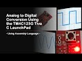 #97 Analog to Digital Conversion Using the TM4C123G Tiva C LaunchPad