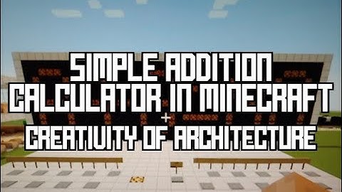 This is my Simple Addition Calculator ~ MiNeCrAfT