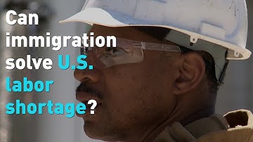Can immigration solve U.S. labor shortage?