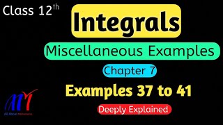 Chapter 7 Integrals Miscellaneous Examples ( 37 to 41 ) Class 12th Maths || NCERT Solutions