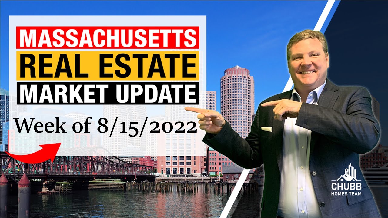 Massachusetts Real Estate Market Update for the week of 8/15/2022 YouTube