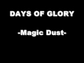 Days Of Glory "Magic Dust"