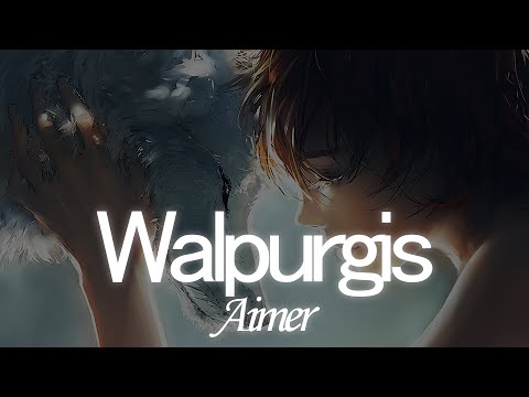 一首好聽的日文歌 -- Walpurgis - Aimer【中日羅歌詞Lyrics】