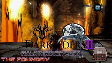 Darksiders 2 Walkthrough Part 8 | The Foundry