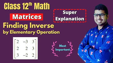 Elementary Row Or Column Transformation To Find Inverse Of Matrix | Chse Class 12 Math