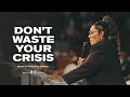 Don't Waste Your Crisis - Bishop Dr. Carolyn D. Showell