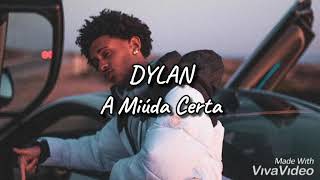 DYLAN - A Miúda Certa (Letra)