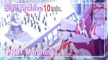 【10min】⚡🌟Blue Archive / ブルーアーカイブ🌟⚡『PRST Marching』OST BGM (10 min Extended Loop Version)