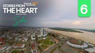 #SARAWAK360XPERIENCE | Stories From The Heart - Sibu Episode 6