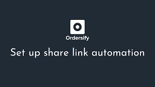 [GUIDE] Set up a share link automation - Ordersify