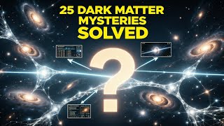 Unveiling The Cosmic Dark Matter Web 25 Deep Space Mysteries Explained