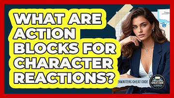 What Are Action Blocks For Character Reactions?