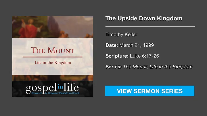 The Upside Down Kingdom  Timothy Keller [Sermon]