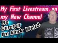 My first Livestream on my new channel.