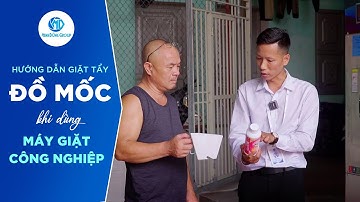 HƯỚNG DẪN QUY TRÌNH GIẶT TẨY ĐỒ MỐC CHO TIỆM GIẶT SẤY CÔNG NGHIỆP