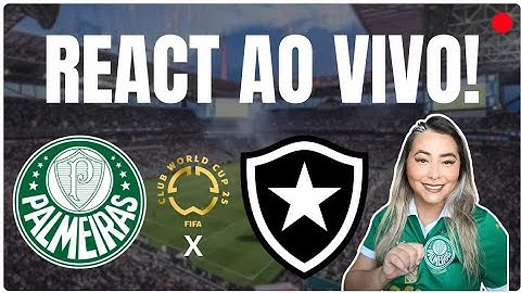 REACT AO VIVO: PALMEIRAS X BOTAFOGO MUNDIAL DE CLUBES 2025