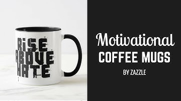Motivational Mugs | Inspirational Mugs by Zazzle
