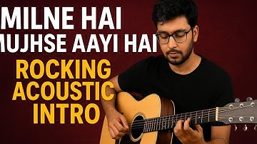 Milne Hai Mujhse Aayi | Magical Guitar Intro | Arijit Singh | Aashiqui 2.