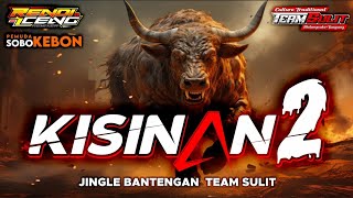 Download Lagu DJ Bantengan KISINAN 2 TEAM SULIT MP3