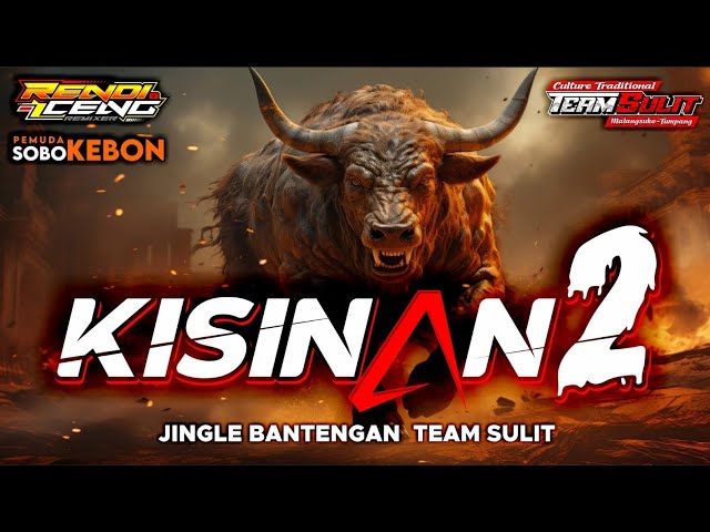 DJ Bantengan KISINAN 2 TEAM SULIT class=